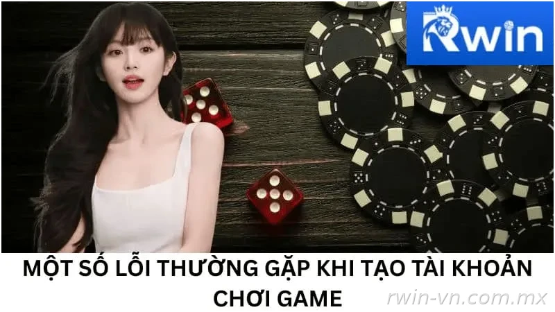Lưu ý khi đăng ký tài khoản Rwin