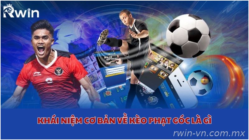 Giải thích cơ bản về kèo phạt góc trong cá cược bóng đá