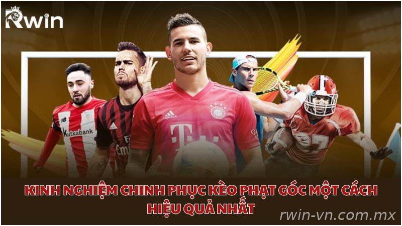 Kinh nghiệm soi kèo phạt góc chính xác từ người chơi lâu năm
