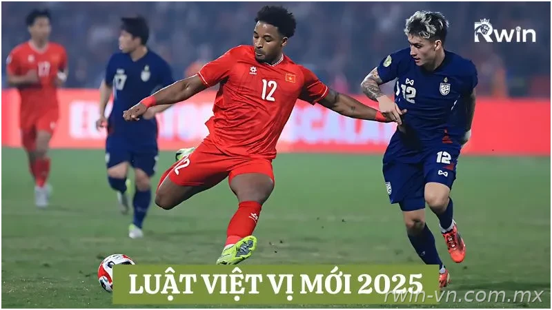 Luật việt vị mới được áp dụng trong các trận đấu hiện đại