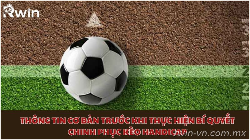 Thông tin cơ bản cần biết trước khi chơi kèo Handicap